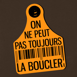 On ne peut pas toujours la Boucler ! (Femme)