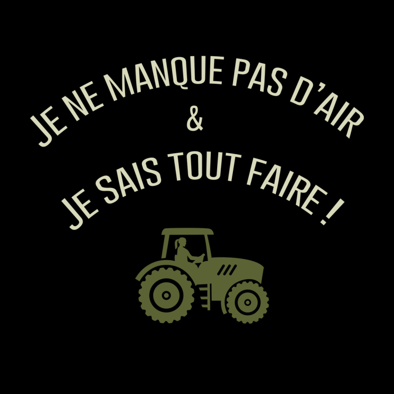 Fermière... Je ne manque pas d'air & je sais tout faire