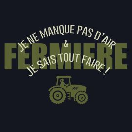 Fermière... Je ne manque pas d'air & je sais tout faire