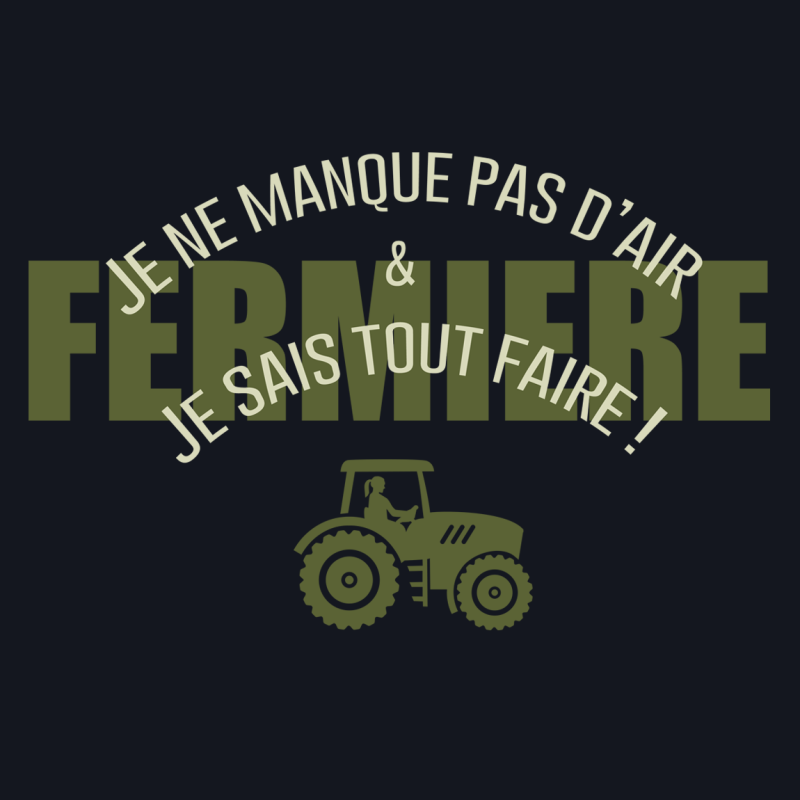 Fermière... Je ne manque pas d'air & je sais tout faire
